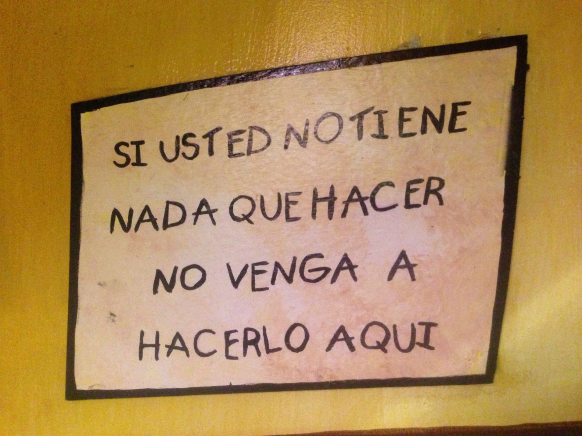 If you don't have anything to do, don't come here to do it.